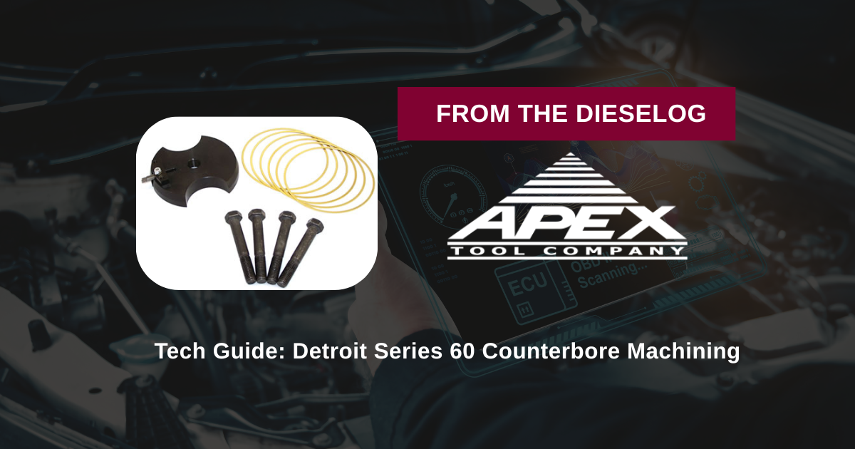 Tech Guide: Detroit Series 60 Counterbore Machining